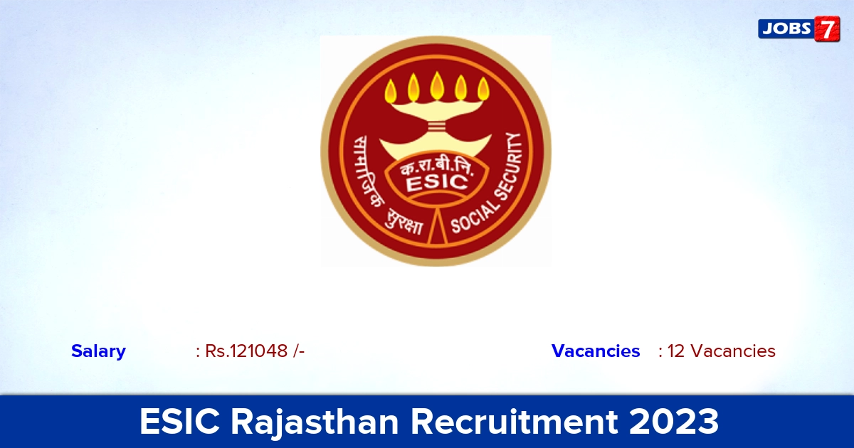 ESIC Rajasthan Recruitment 2023 - Apply Offline for 12 Specialist Vacancies