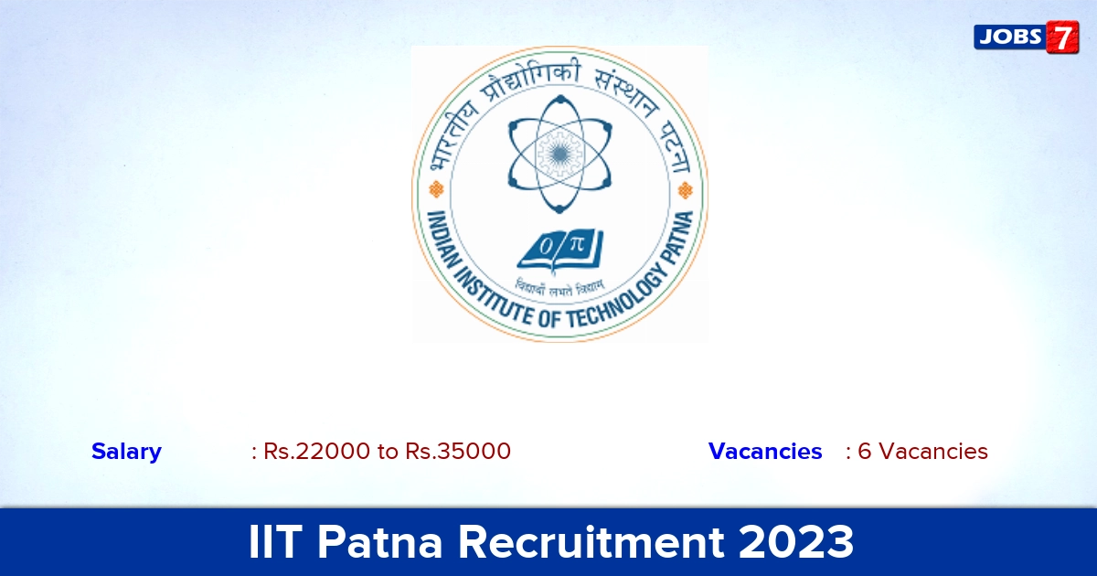 IIT Patna Recruitment 2023 - Apply for JRF, Project Assistant Jobs