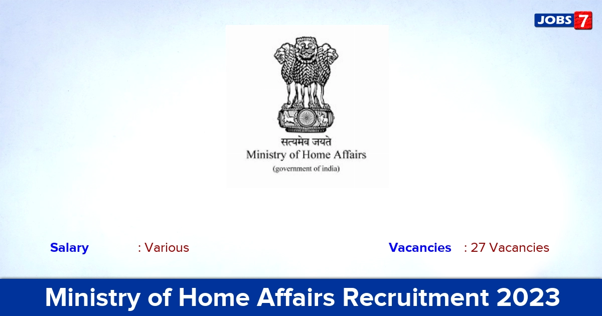 Ministry of Home Affairs Recruitment 2023 - Stenographer, Assistant Vacancies