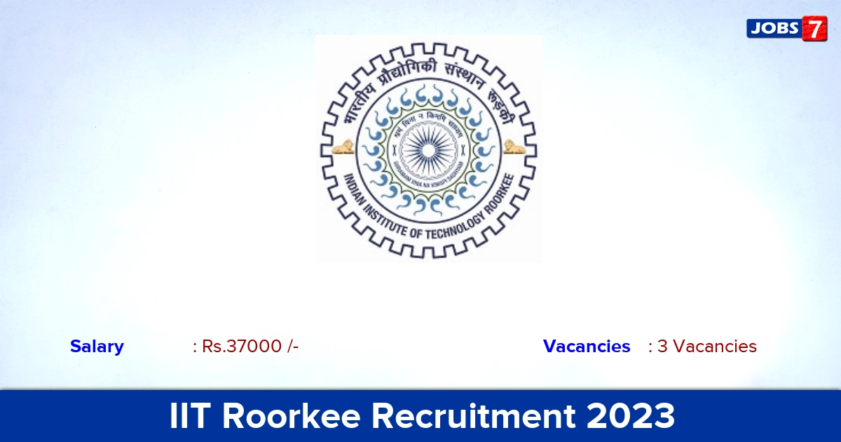 IIT Roorkee Recruitment 2023 - Apply Online for JRF Jobs