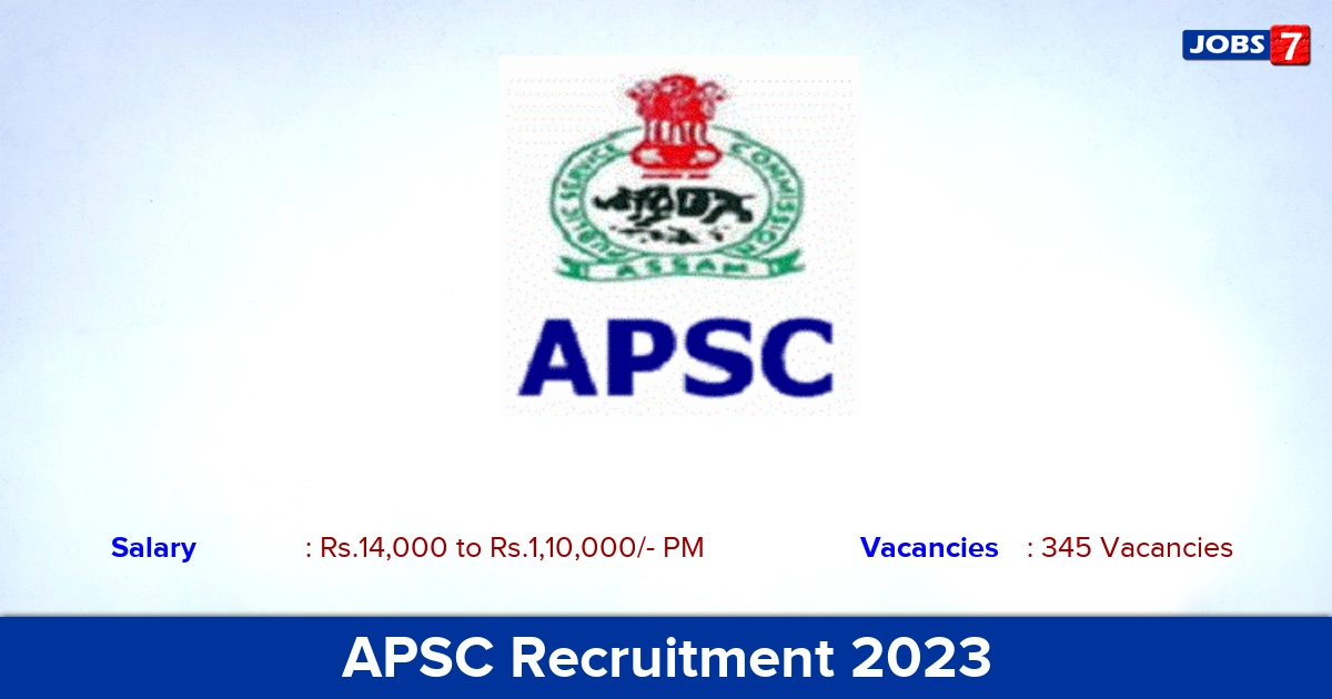 APSC Recruitment 2023 - Apply Online for 345 Junior and Assistant Engineer Vacancies
