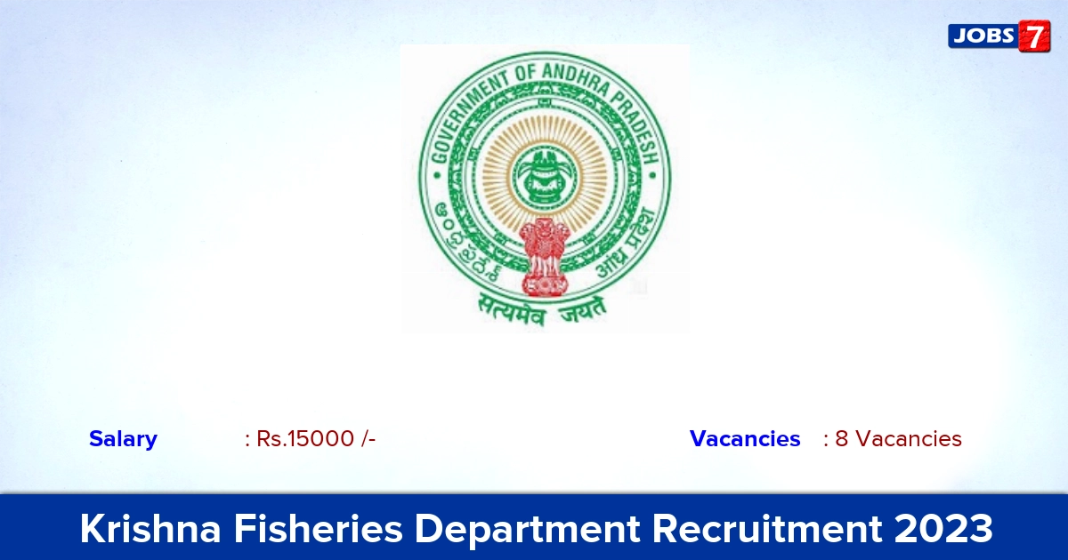 Krishna Fisheries Department Recruitment 2023 - Apply for Sagara Mithra Jobs | Salary: Rs. 15,000/- PM