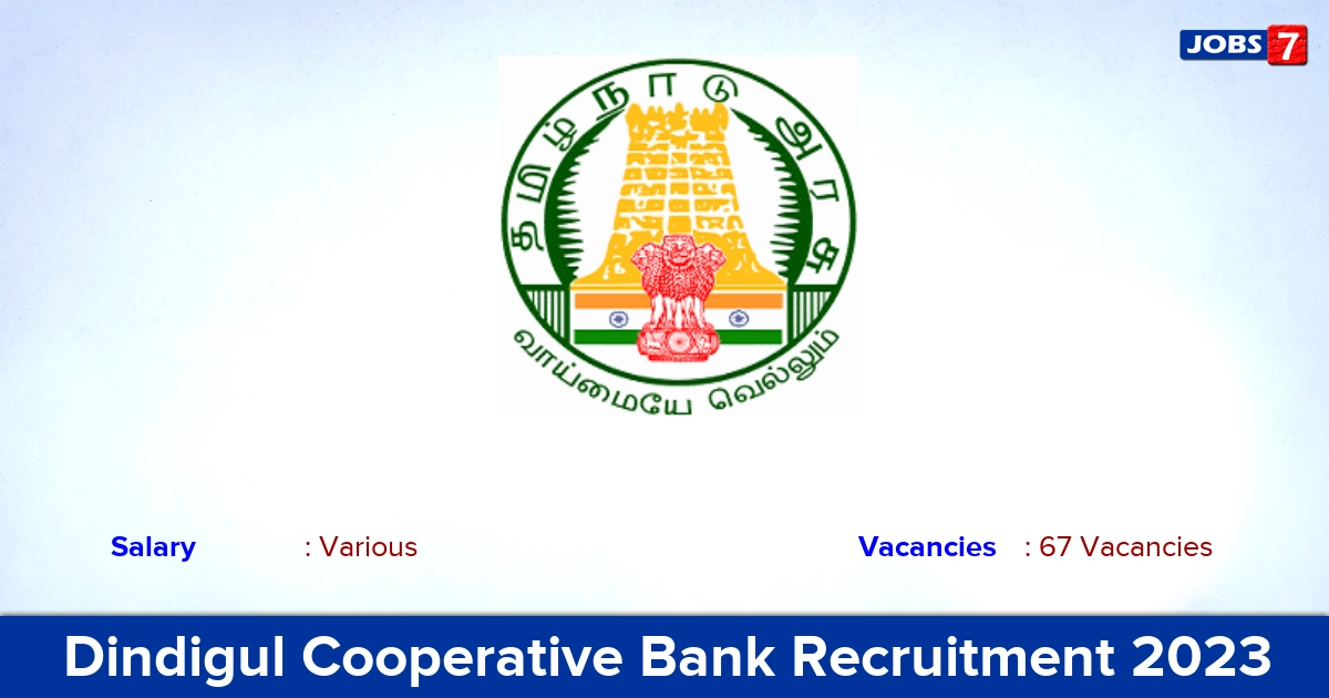 Dindigul Cooperative Bank Recruitment 2023 - Apply Online for 67 Clerk, Assistant Vacancies