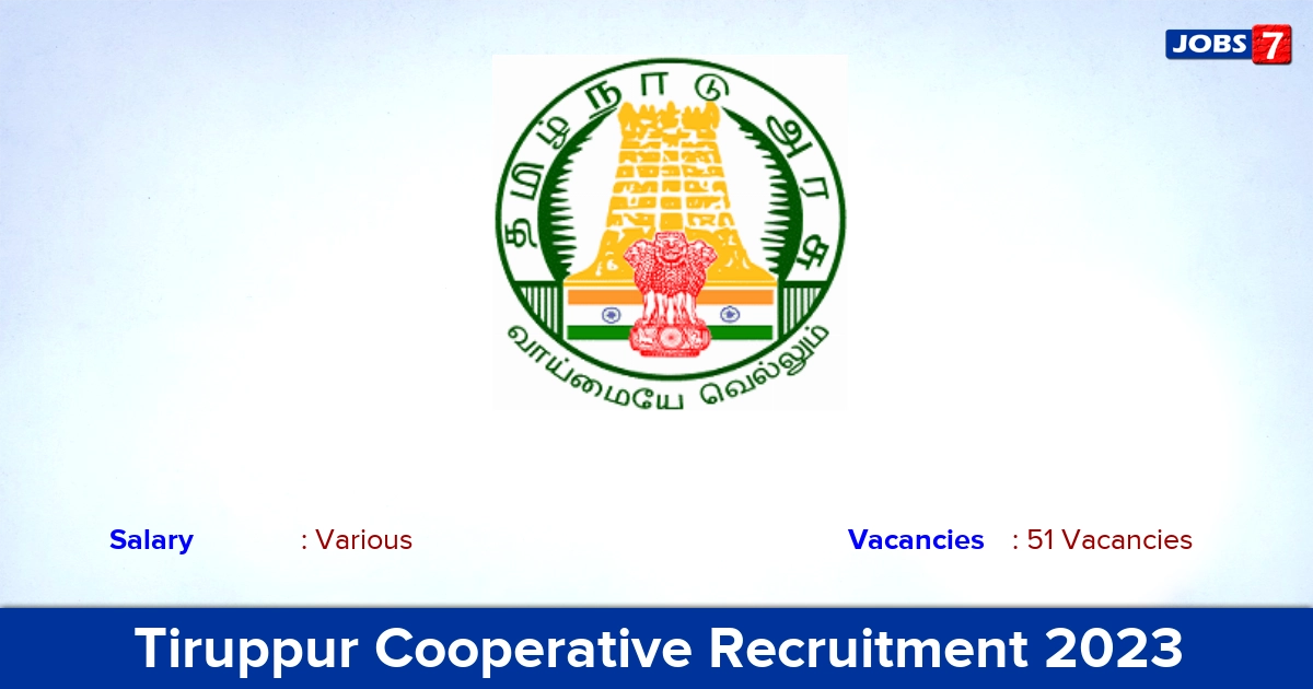 Tiruppur Cooperative Recruitment 2023 - Apply Online for 51 Clerk, Supervisor, Assistant Vacancies