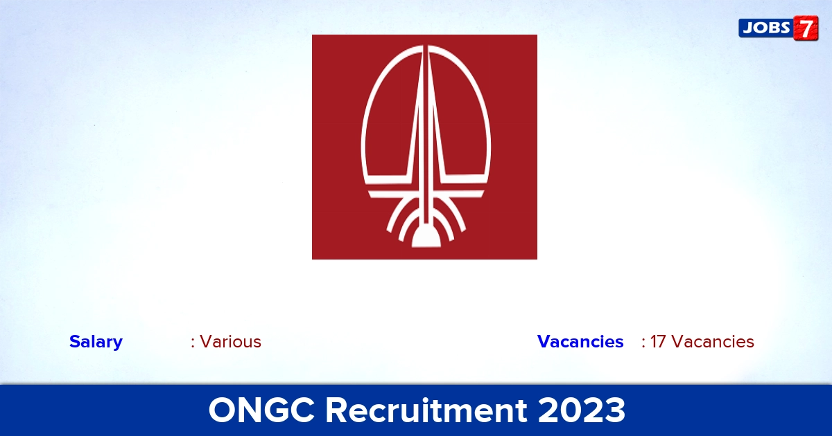 ONGC Recruitment 2023 - Apply for 17 Consultant, Junior Consultant Vacancies