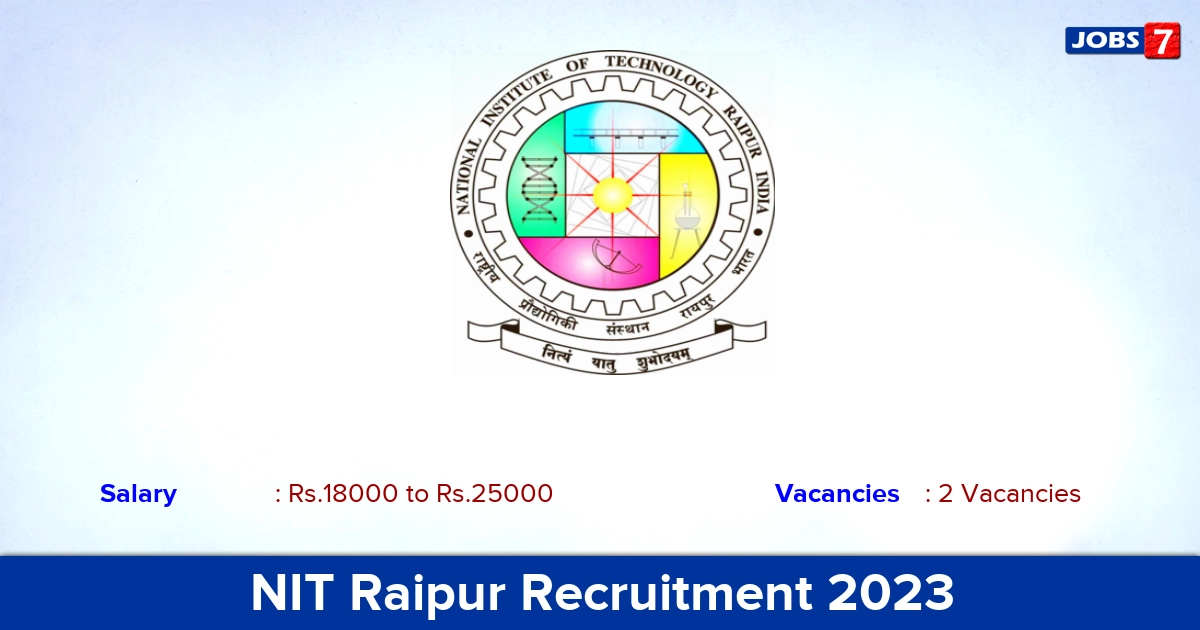 NIT Raipur Recruitment 2023 - Apply Online for Field Investigator, Project Coordinator Jobs