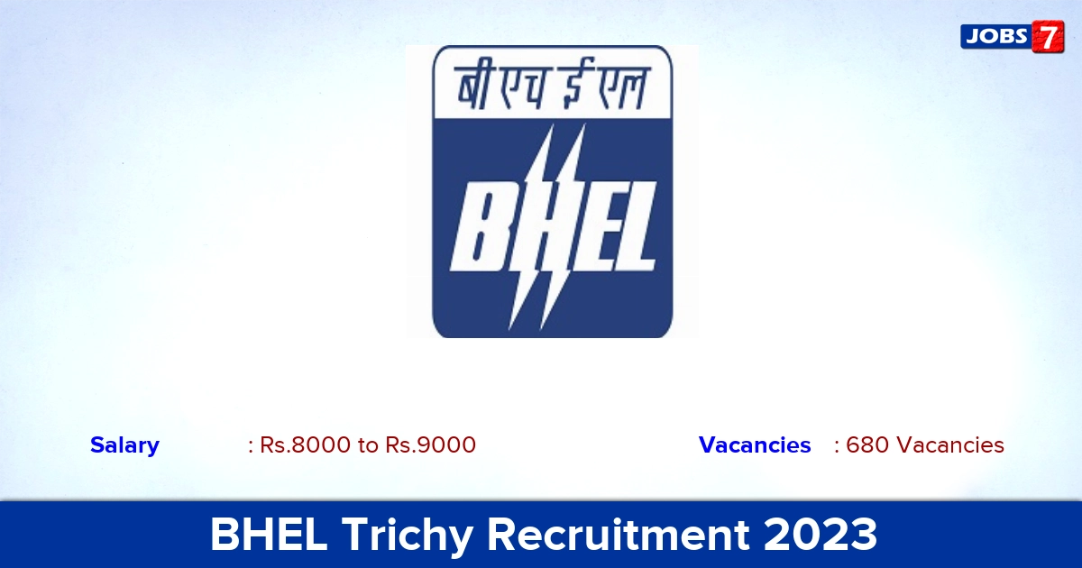 BHEL Trichy Recruitment 2023 - Apply Online for 680  Apprentice Vacancies | Apply Now