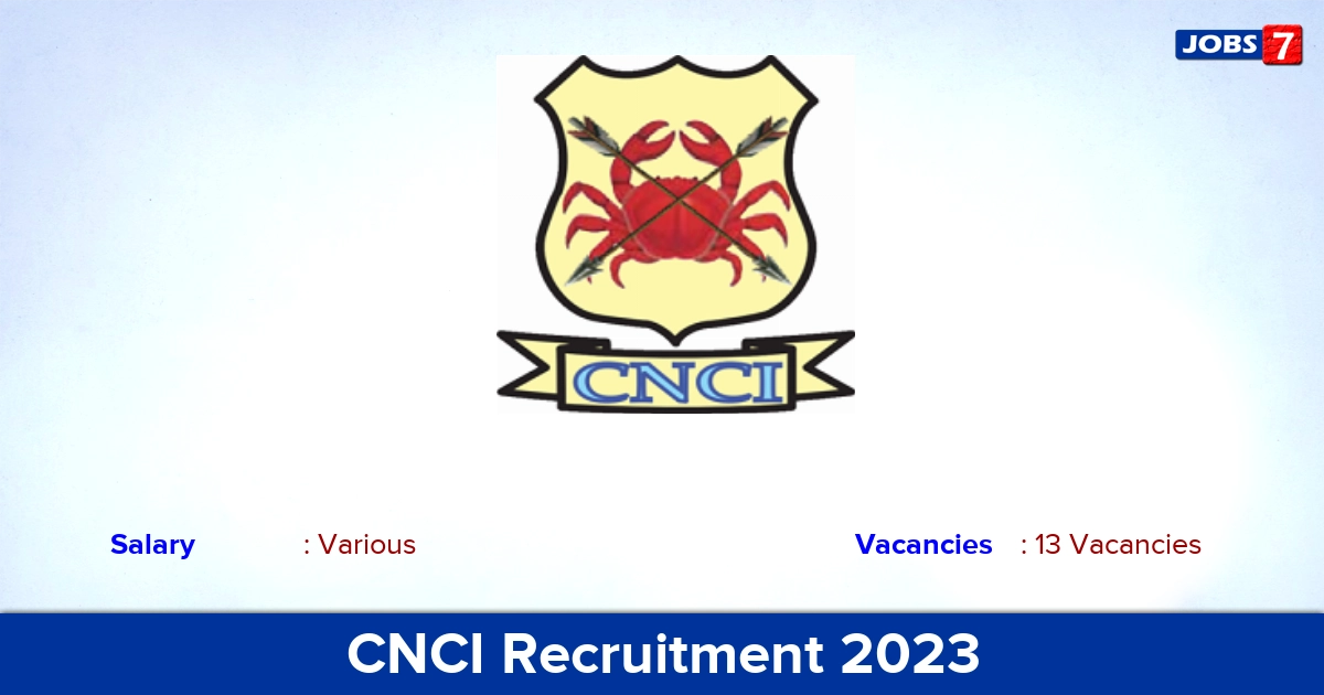 CNCI Recruitment 2023 - Apply Walk In Interview for 13 Senior Resident Vacancies