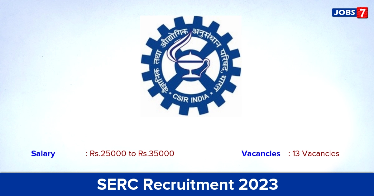 SERC Recruitment 2023 - Apply for 13 JRF, Project Assistant, Project Associate Vacancies