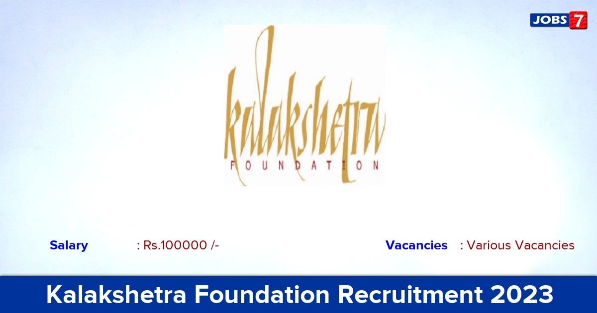 Kalakshetra Foundation Recruitment 2023 - Apply Offline for Principal Vacancies