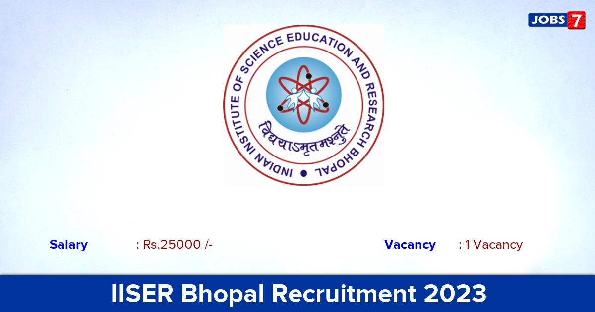 IISER Bhopal Recruitment 2023 - Apply Online for Project Associate Jobs