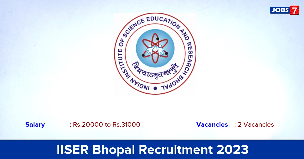 IISER Bhopal Recruitment 2023 - Apply Project Assistant, Project Associate Jobs