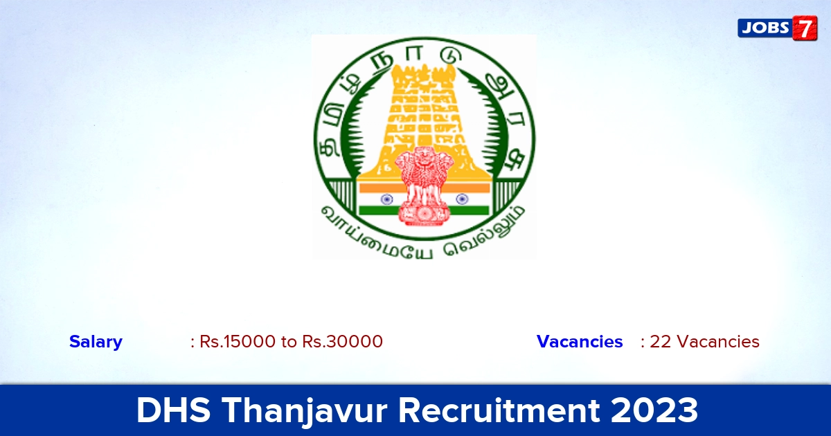 DHS Thanjavur Recruitment 2023 - Apply for 22 MPHW, Security Guard, Data Assistant, Vacancies