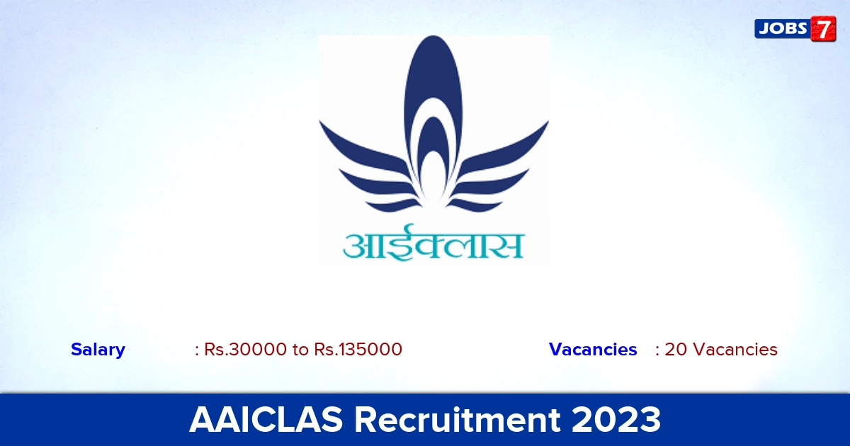 AAICLAS Recruitment 2023 - Interview For 20 Office Assistant & Others Posts Vacancies