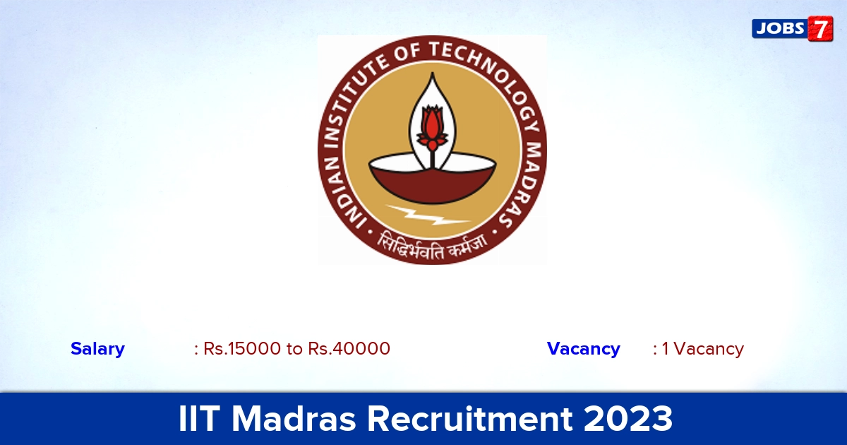 IIT Madras Recruitment 2023 - Apply Online for Engineer Jobs