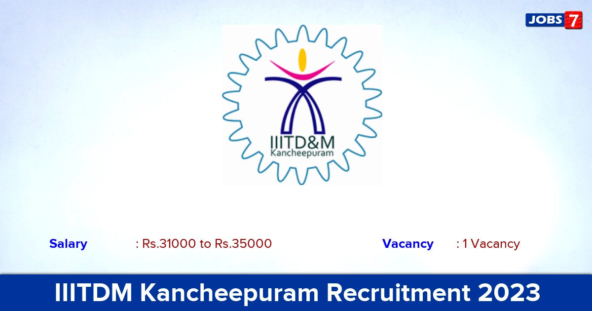 IIITDM Kancheepuram Recruitment 2023-2024 - Apply Online for JRF Jobs