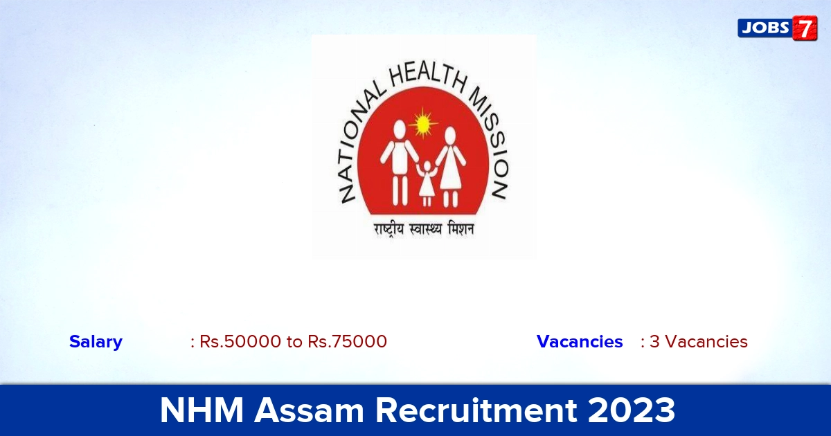 NHM Assam Recruitment 2023 - Apply Offline for Consultant, Coordinator Jobs