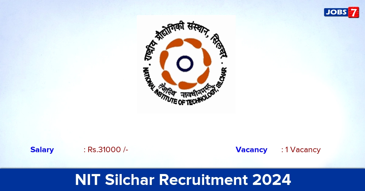 NIT Silchar Recruitment 2024 - Apply Online for Project Associate Jobs