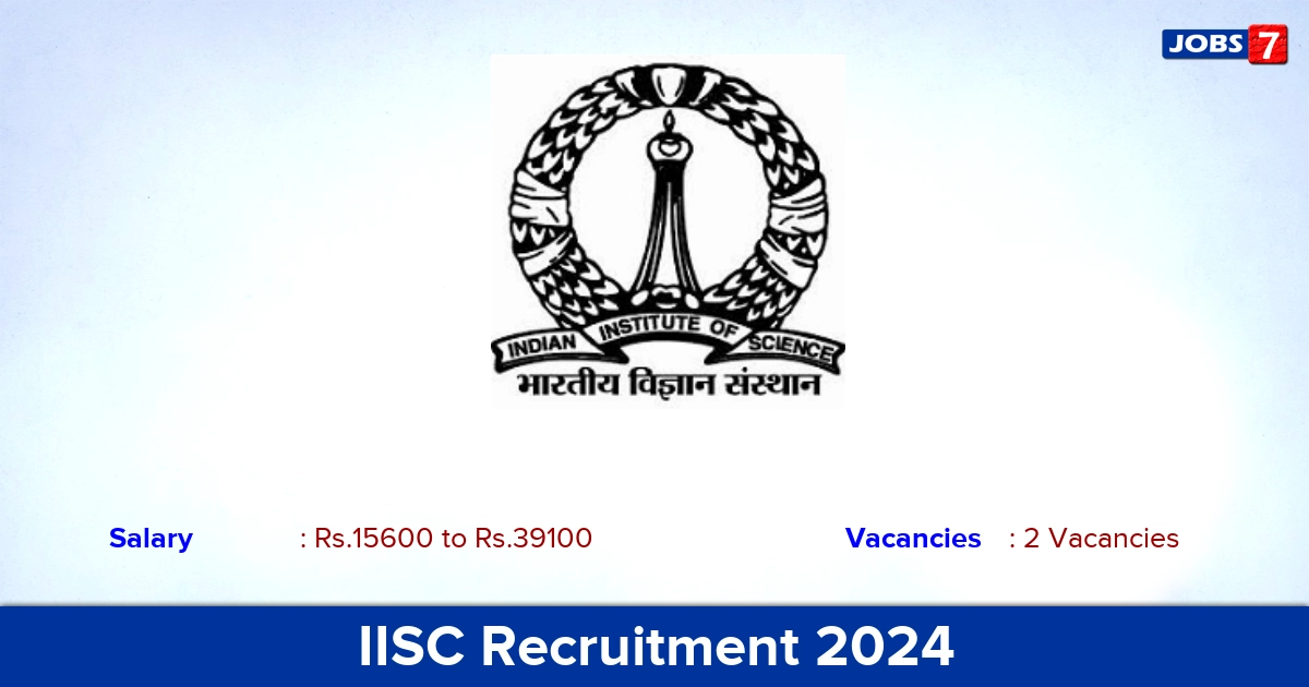 IISC Recruitment 2024 - Apply Online for Project Engineer Jobs