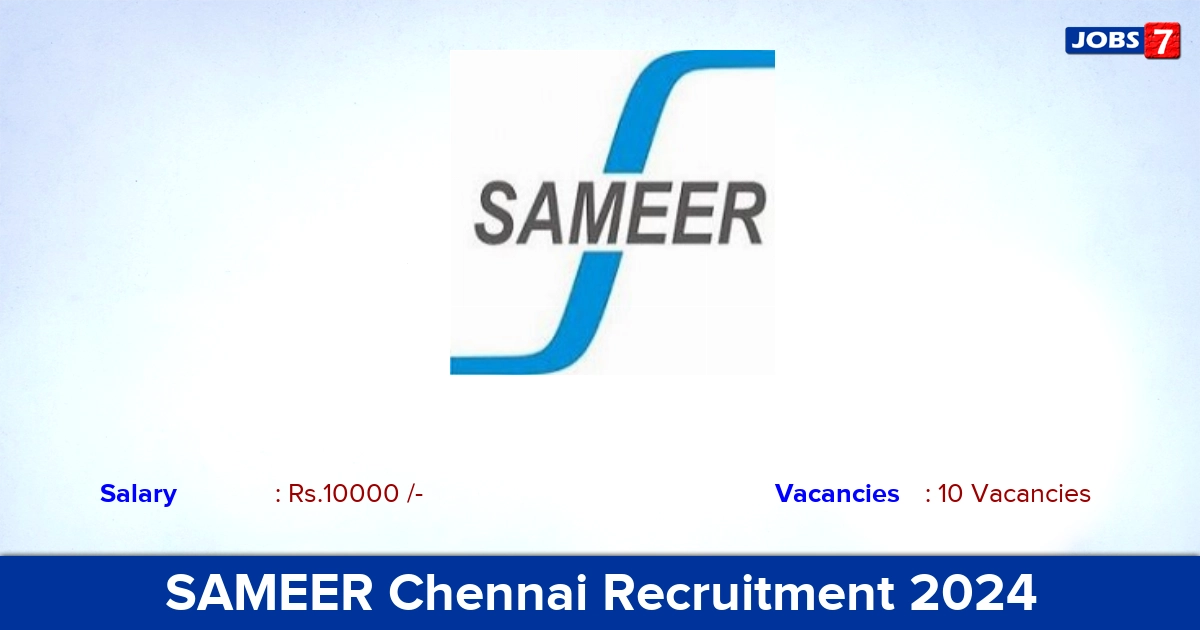 SAMEER Chennai Recruitment 2024 - Check Eligibility Details | Apply Online