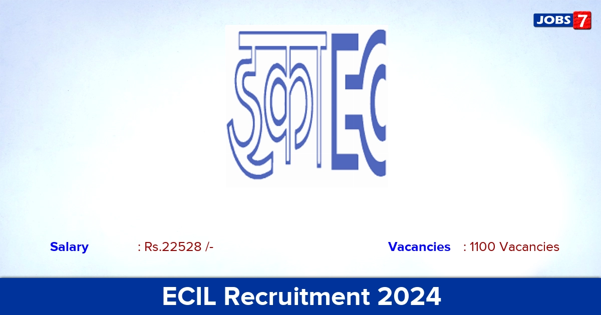 ECIL Recruitment 2024 - Apply Online for 1100 Junior Technician Vacancies