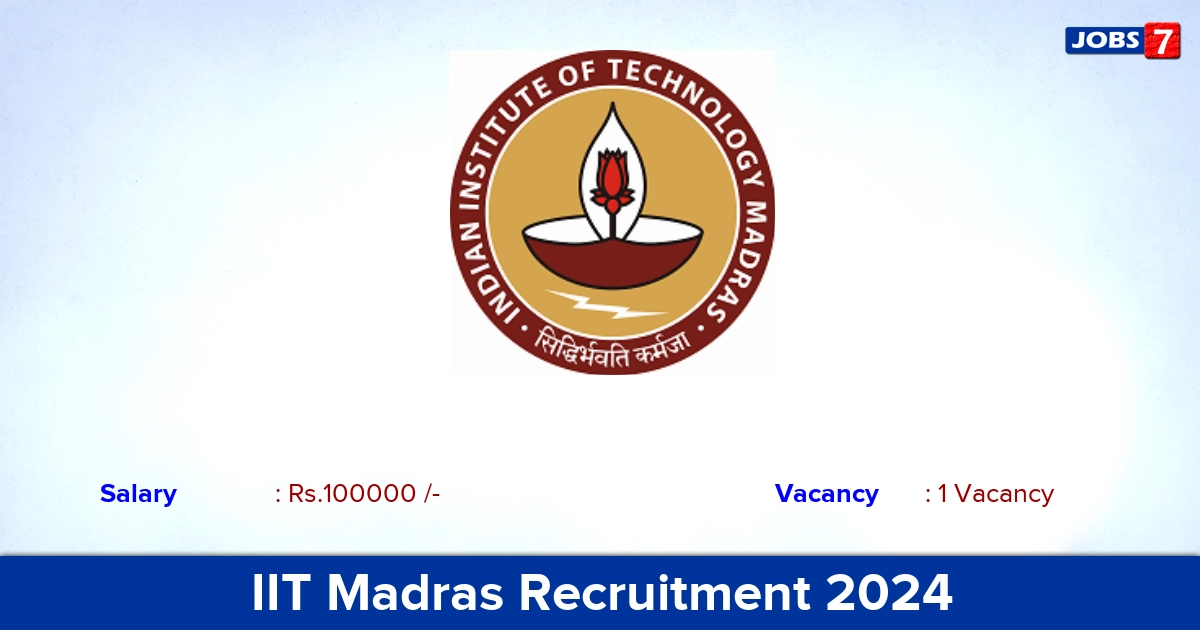 IIT Madras Recruitment 2024 - Apply Online for Developer Jobs