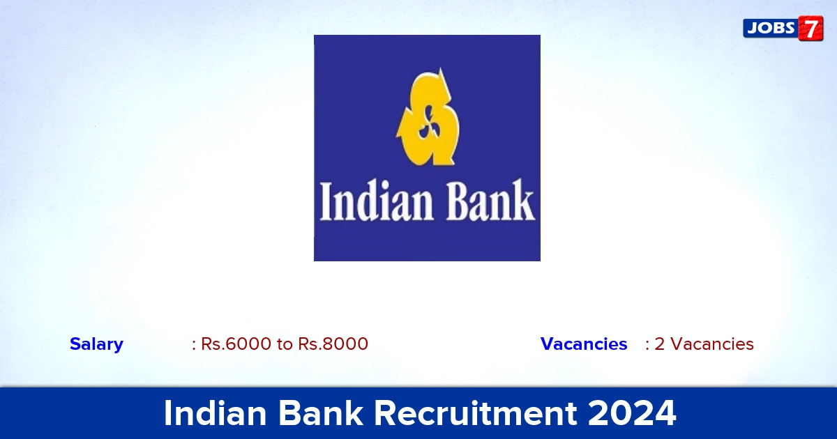 Indian Bank Recruitment 2024 - Apply Offline for Watchman, Attender Jobs