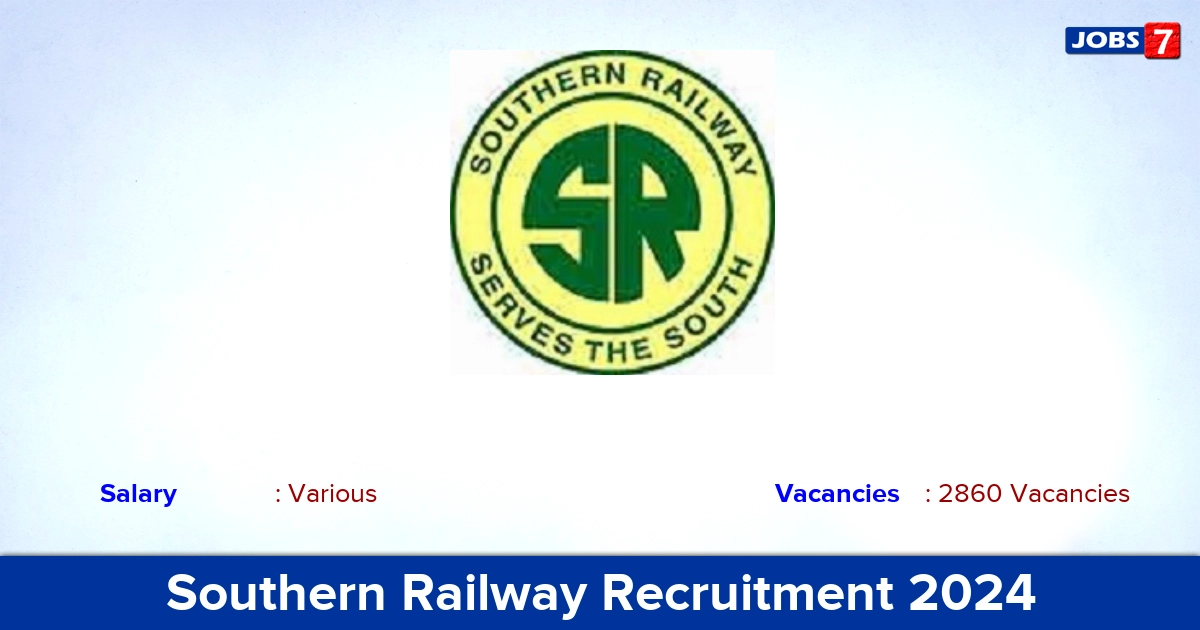 Southern Railway Recruitment 2024 - Apply Online for 2860 Apprentice Vacancies