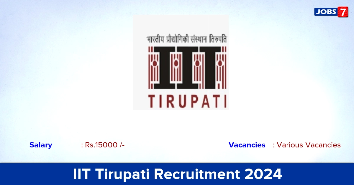 IIT Tirupati Recruitment 2024 - Apply Offline for Various Project Assistant vacancies