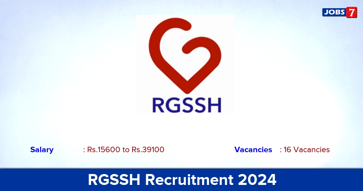 RGSSH Recruitment 2024 - Direct Interview For 16 Junior Resident Vacancies