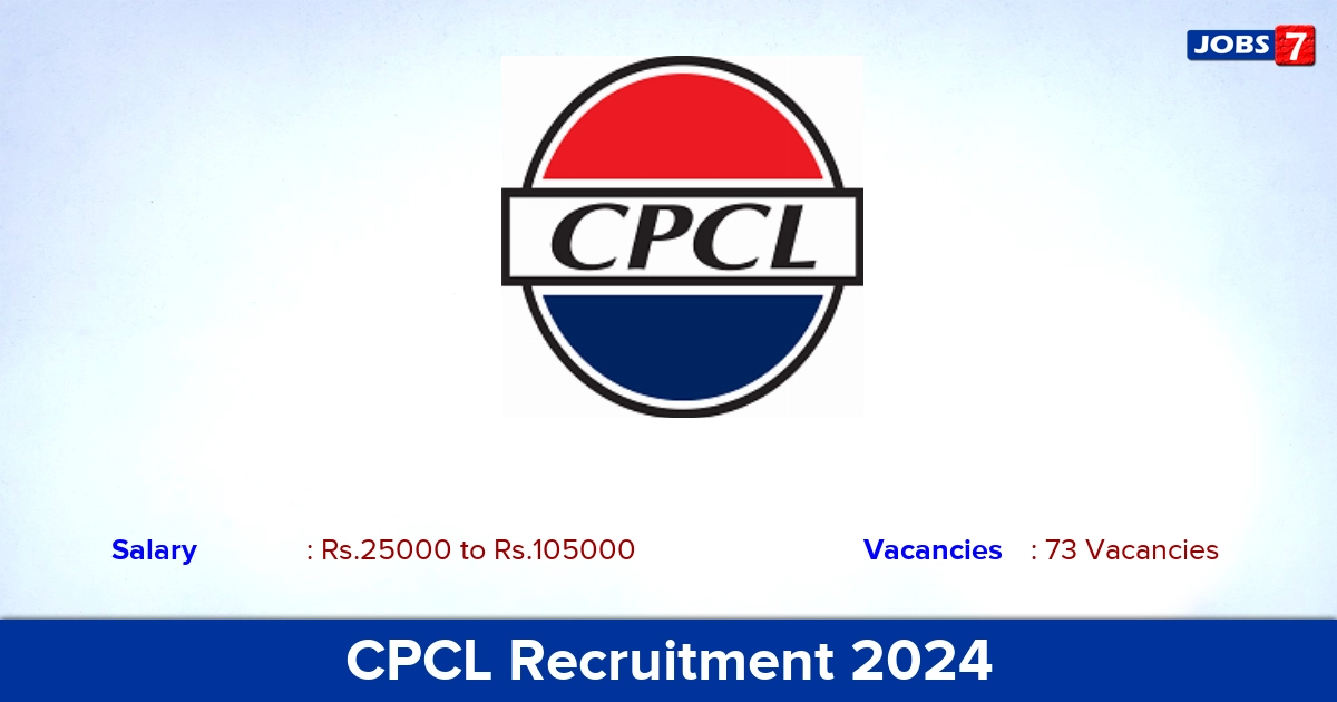 CPCL Recruitment 2024 - Apply Online for 73 Non-Executive Vacancies