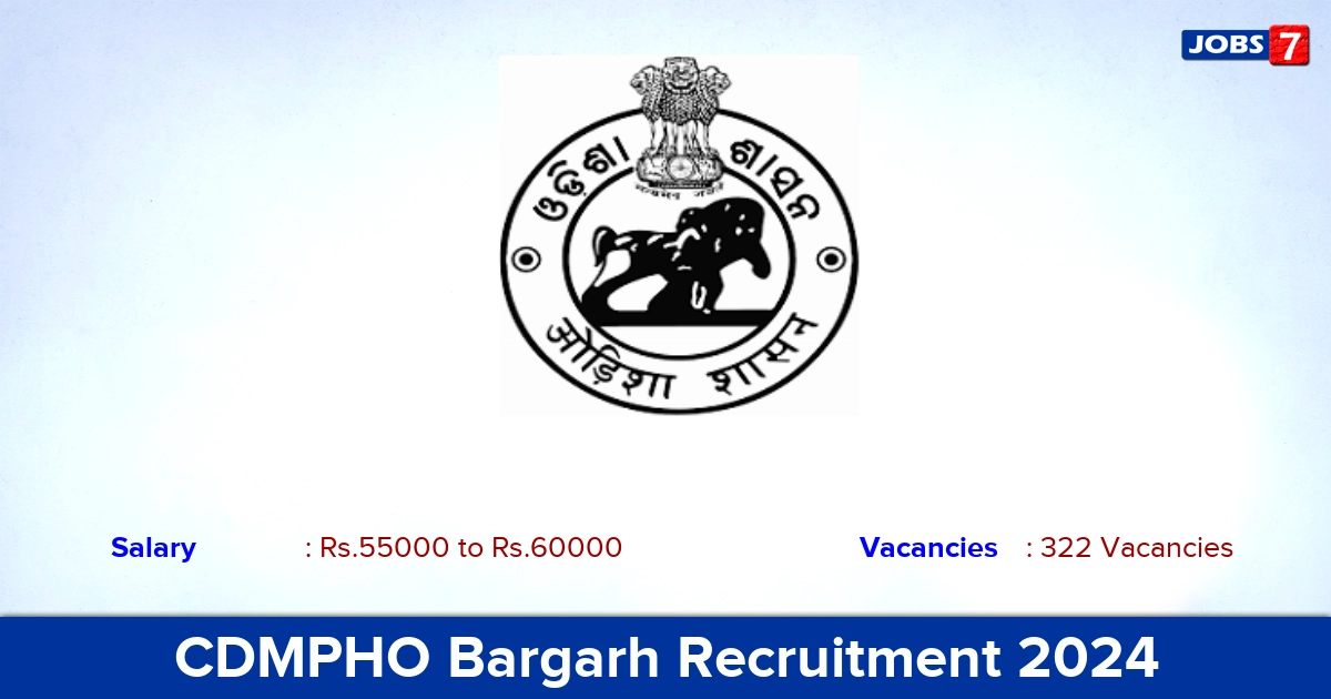 CDMPHO Bargarh Recruitment 2024 - Apply Offline for 322 Medical Officer Vacancies