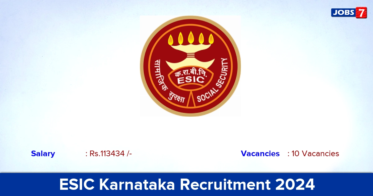 ESIC Karnataka Recruitment 2024 - Apply for 10 Junior Resident Vacancies