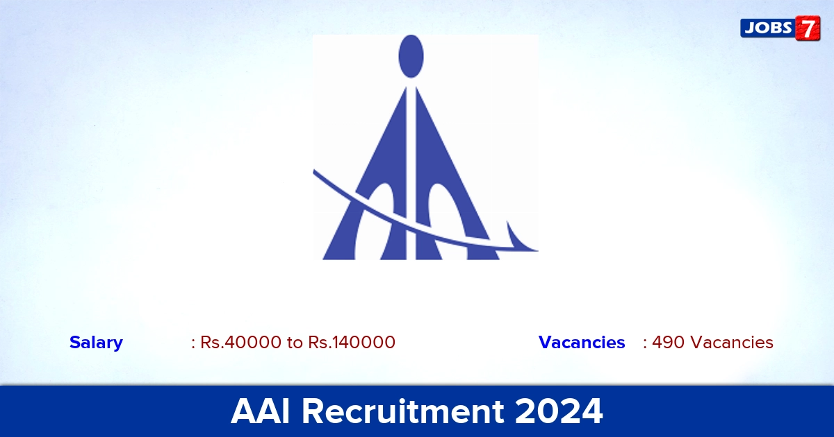 AAI Recruitment 2024 - Apply Online for 490 Junior Executive Vacancies