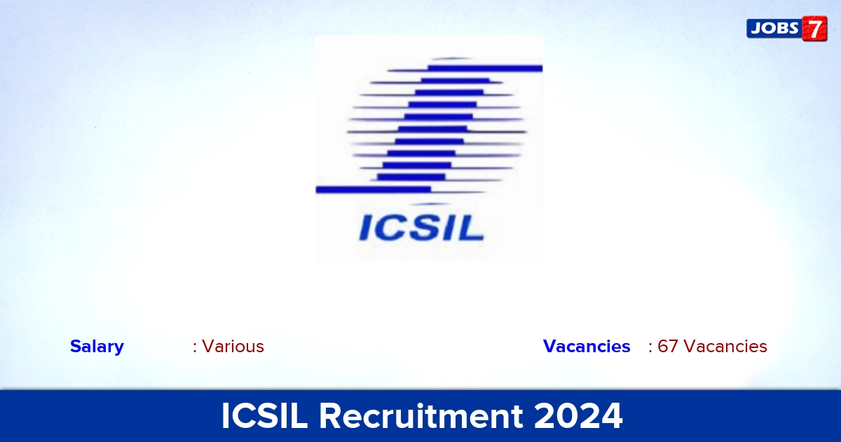 ICSIL Recruitment 2024 - Apply Online for 67 Lab Technician, LDC Vacancies