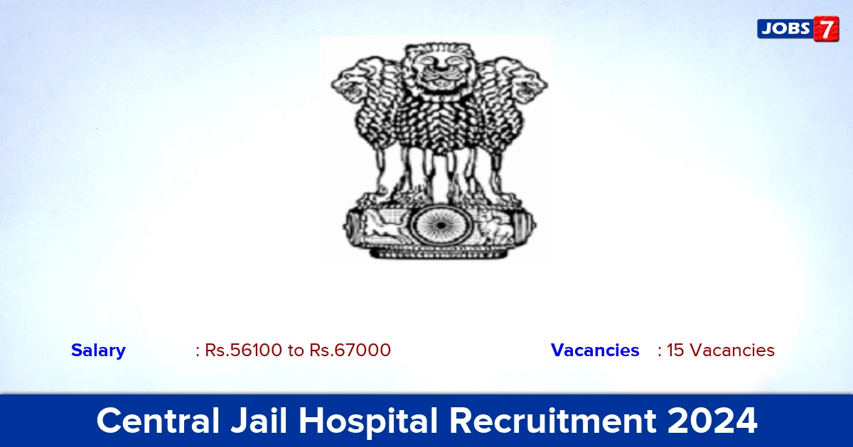 Central Jail Hospital Recruitment 2024 - Apply for 15 Junior Resident Vacancies