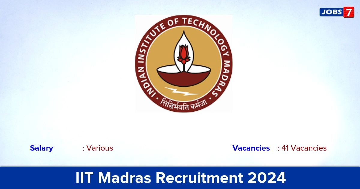 IIT Madras Recruitment 2024 - Apply Online for 41 Junior Technician, Superintending Engineer vacancies