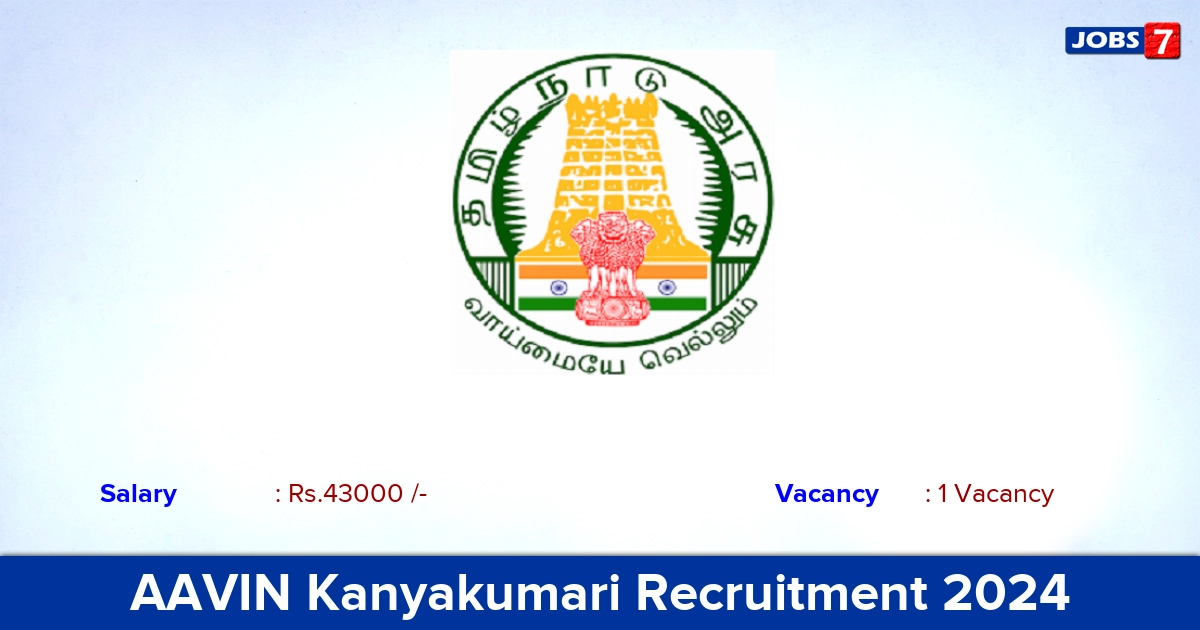 AAVIN Kanyakumari Recruitment 2024 - Apply for Veterinary Consultant Jobs