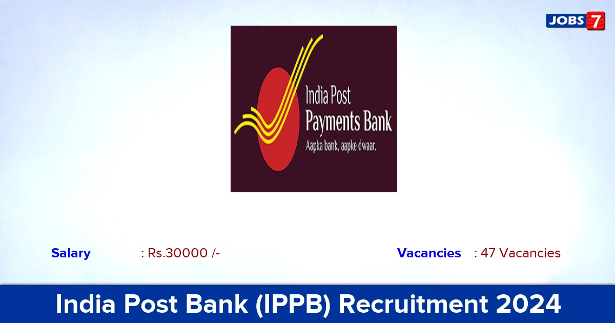 India Post Bank (IPPB) Recruitment 2024 - Apply Online for 47 Executive vacancies