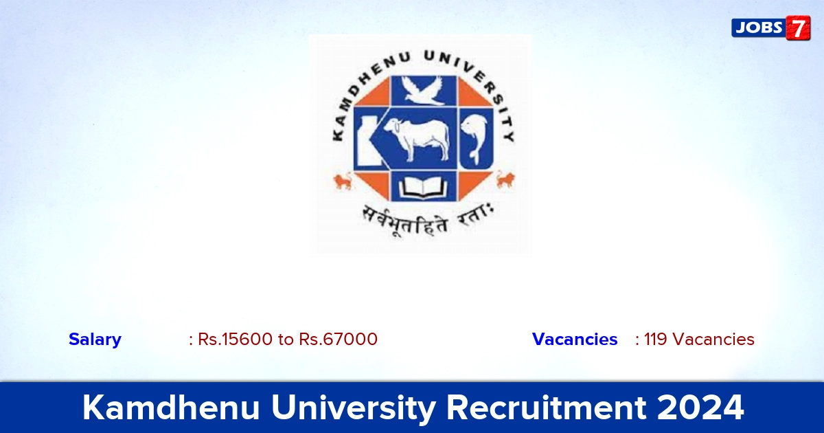 Kamdhenu University Recruitment 2024 - Apply for 119 Assistant Professor Vacancies