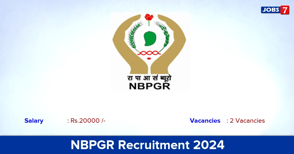 NBPGR Recruitment 2024 - Apply Offline for Project Assistant Jobs