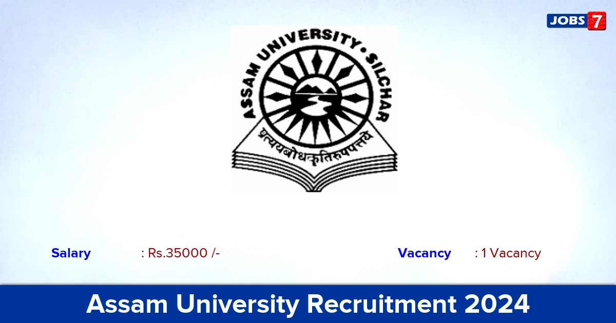 Assam University Recruitment 2024 - Apply Offline for SRF Jobs