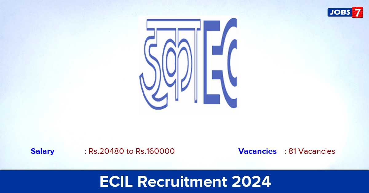 ECIL Recruitment 2024 - Apply Online for 81 Technician, Trainee Officer, Vacancies
