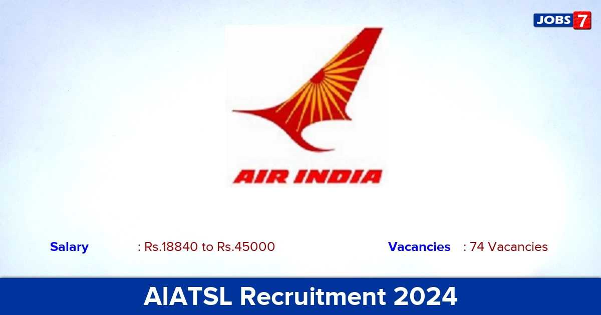 AIATSL Recruitment 2024 - Apply  for 74 Utility Agent and Ramp Driver Vacancies
