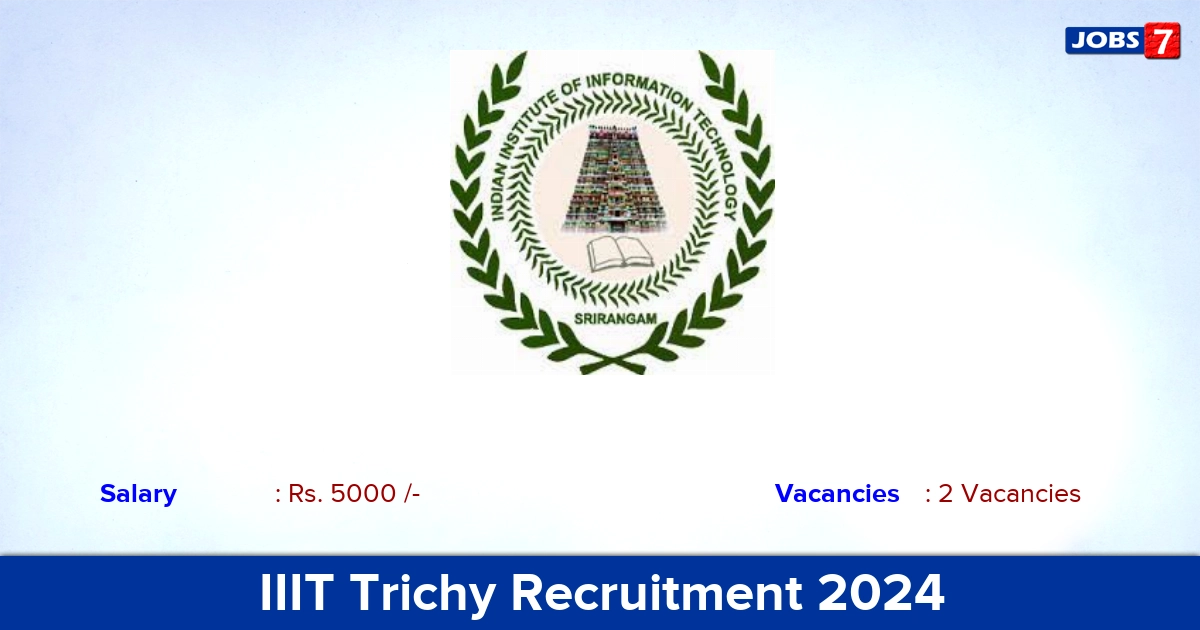 IIIT Trichy Recruitment 2024 - Apply Online for Project Intern Jobs