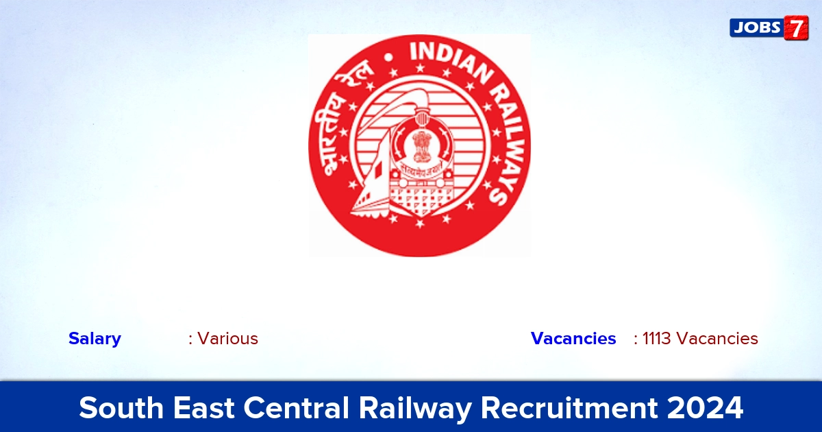 South East Central Railway Recruitment 2024 - Apply Online for 1113 Trade Apprentice Vacancies