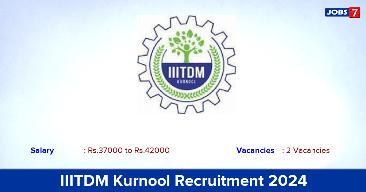 IIITDM Kurnool Recruitment 2024 - Apply Online for JRF, Research Associate Jobs