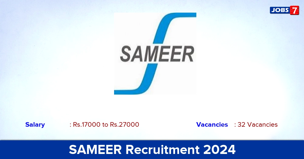 SAMEER Recruitment 2024 - Walk-in Interview for 32 Project Assistant Vacancies