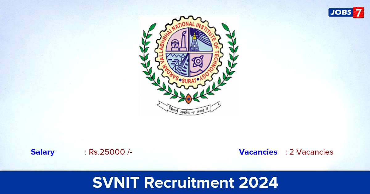 SVNIT Recruitment 2024 - Walk In interview for Engineer Jobs