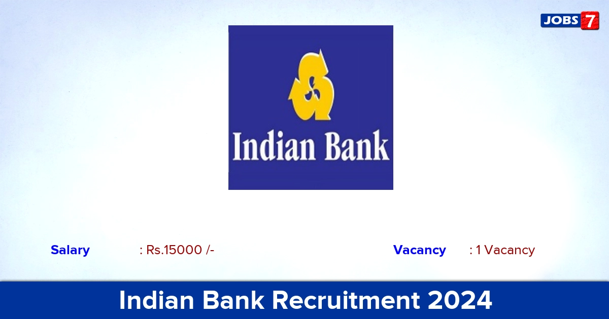 Indian Bank Recruitment 2024 - Apply Offline for Financial Literacy Counsellor Jobs